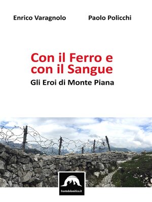 cover image of Con il Ferro e Con il Sangue--Gli Eroi di Monte Piana